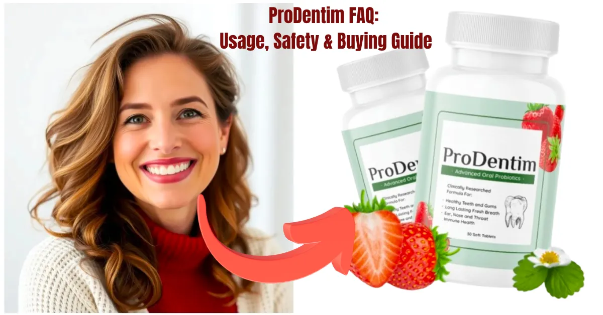 ProDentim FAQ: Usage, Safety & Buying