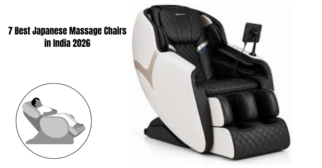 7 Best Japanese Massage Chairs in India 2026