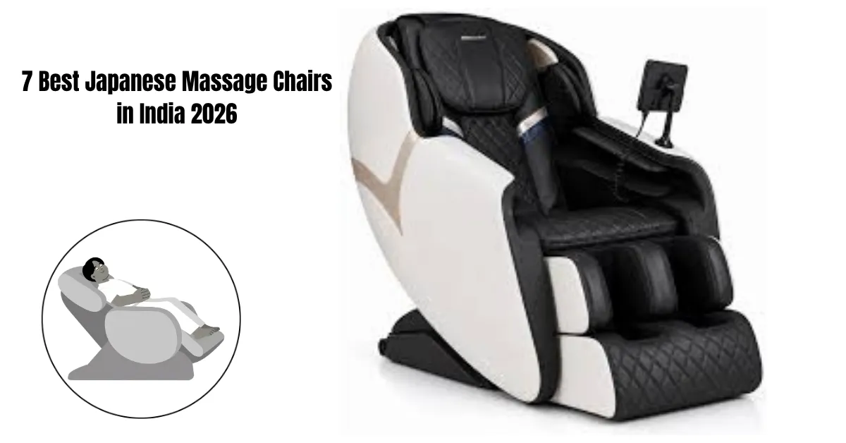 7 Best Japanese Massage Chairs in India 2026