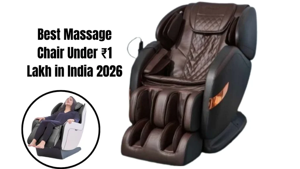 Best Massage Chair Under ₹1 Lakh in India 2026 best massage chair under ₹1 lakh in india 2026